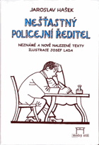 Nešťastný policejní ředitel - a jiné neznámé, nově nalezené a pravděpodobné texty