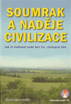 Soumrak a naděje civilizace - jak si vládnout sami bez tzv. zástupců lidu