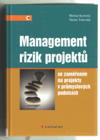 Management rizik projektů - se zaměřením na projekty v průmyslových podnicích