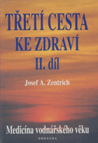 Třetí cesta ke zdraví II. aneb, Medicína vodnářského věku