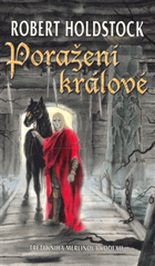 Poražení králové - třetí kniha Merlinova kodexu