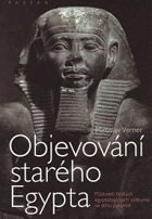 Objevování starého Egypta - půlstoletí českých egyptologických výzkumů ve stínu pyramid