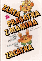 Zlatá prasátka z mámina zrcátka