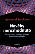 Navěky nerozhodnuto - úvod do logiky a zábavný průvodce ke Gödelovým objevům