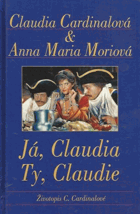 Já Claudia, ty, Claudie - životopis Claudie Cardinalové