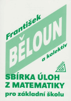 Sbírka úloh z matematiky pro základní školu. matematika