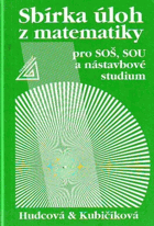 Sbírka úloh z matematiky pro SOŠ, SOU a nástavbové studium