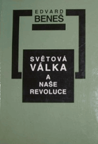 Světová válka a naše revoluce