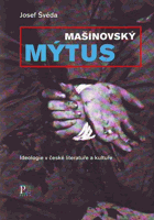 Mašínovský mýtus - ideologie v české literatuře a kultuře