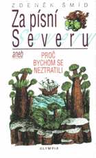 Za písní Severu, aneb Proč bychom se neztratili