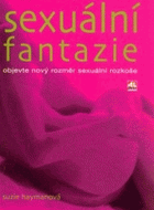 Sexuální fantazie - objevte nový rozměr sexuální rozkoše