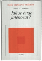 Jak se bude jmenovat?