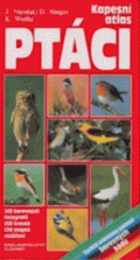 Ptáci - praktická příručka k určování evropských a našich ptáků