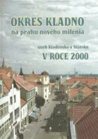 Okres Kladno na prahu nového milénia, aneb, Kladensko a Slánsko v roce 2000