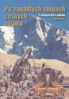 Po zapadlých stopách českých vojáků - z Julských Alp k Jadranu
