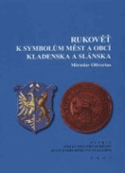 Rukověť k symbolům měst a obcí Kladenska a Slánska