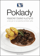 Poklady klasické české kuchyně, aneb, Jak to ta babička tenkrát vařila