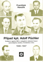 Případ kpt. Adolf Püchler (svědectví agenta OBZ o nelegálním získávání financí ...