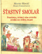 Šťastný smolař Pohádka, která vám otevře dveře do světa filmu