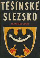 Těšínské Slezsko - Psáno v Londýně roku 1941. Část 1-3. Studie z politiky národnostní a ...