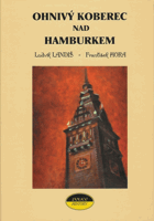 Ohnivý koberec nad Hamburkem - z historie Protektorátního policejního praporu Čechy