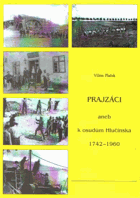 Prajzáci aneb k osudům Hlučínska 1742-1960