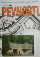 Pevnosti - pevnostní muzea v České reoublice - historie, současnost, průvodce
