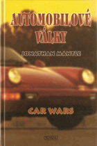 Automobilové války - mezinárodní automobiloví obři a svět, který vytvořili
