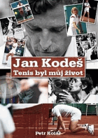 Jan Kodeš - tenis byl můj život