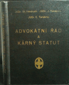 Advokátní řád. Kárný statut. Předpisy advokátní řád a kárný statut doplňující