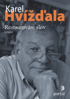 Restaurování slov (eseje a texty o médiích 2005-2008)