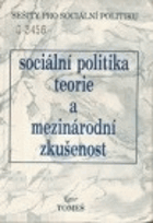 Sociální politika - teorie a mezinárodní zkušenost