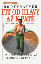 Fit od hlavy až k patě - desetiminutový program pro pěknou postavu