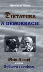 Diktatura a demokracie. Adolf Hitler - Mein Kampf vs. T.G. Masaryk - Světová revoluce