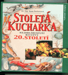 Stoletá kuchařka - nejoblíbenější recepty 20. století