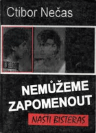 Nemůžeme zapomenout - Našťi bisteras - nucená táborová koncentrace ve vyprávěních ...
