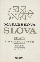 Masarykova slova - citáty z Masarykových spisů a řečí