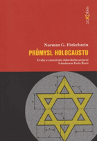Průmysl holocaustu Úvahy o zneužívání židovského urpení