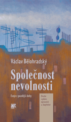 Společnost nevolnosti - eseje z pozdější doby