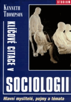 Klíčové citace v sociologii - hlavní myslitelé, pojmy a témata