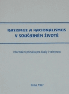 Rasismus a nacionalismus v současném životě - informační příručka pro školy i veřejnost