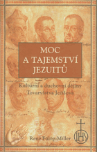 Moc a tajemství jezuitů - kulturní a duchovní dějiny