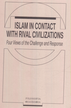 Islam in contact with rival civilizations - four views of the challenge and response