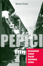 Pepíci - dramatické století Čechů polskýma očima