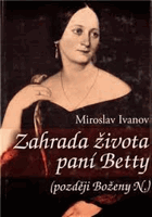 Zahrada života paní Betty (později Boženy N.) - Božena Němcová