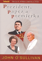 Prezident, papež a premiérka - trojice, která změnila svět