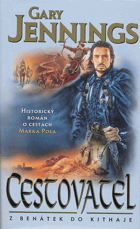 Cestovatel 2 V říši Kublajchána Historický román o cestách Marka Pola