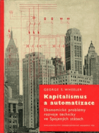 Kapitalismus a automatizace Ekonomické problémy rozvoje techniky ve Spojených státech