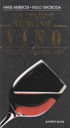 Jak správně vychutnat víno Škola degustátorského umění