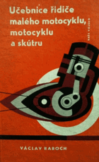 Učebnice řidiče malého motocyklu, motocyklu a skútru - Zákl. šk. pomůcka